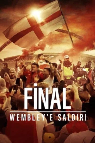 Final: Wembleye Saldırı izle