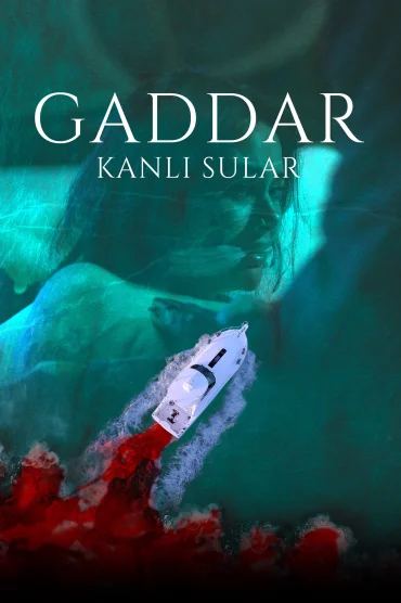 Gaddar: Kanlı Sular izle