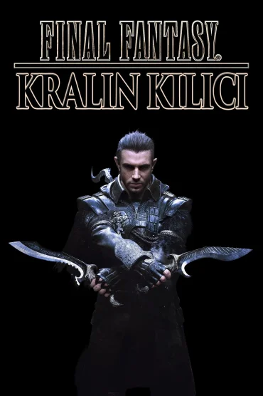 Kralın Kılıcı: Final Fantasy XV izle