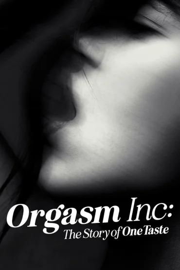 Orgasm Inc.: OneTastein Hikâyesi izle